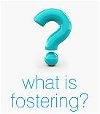 What is fostering?