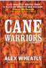 Cane warriors by Alex Wheatle